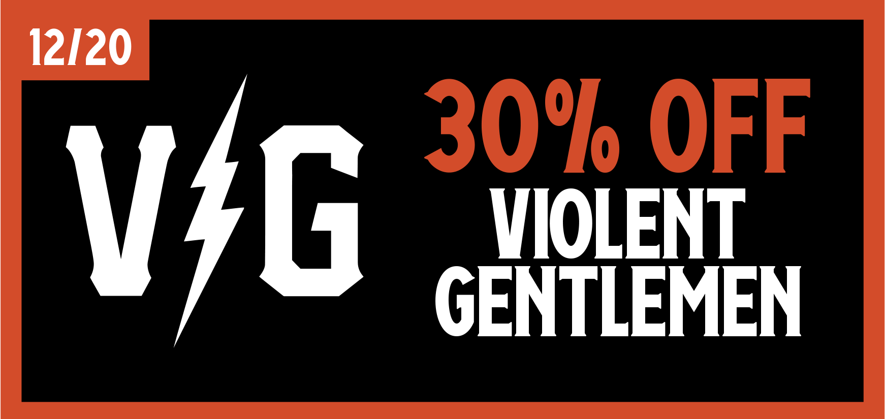 30% off Violent Gentlemen brand on December 20