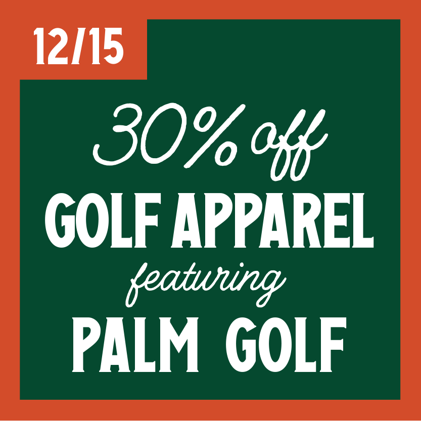30% off golf apparel featuring Palm Golf on December 15