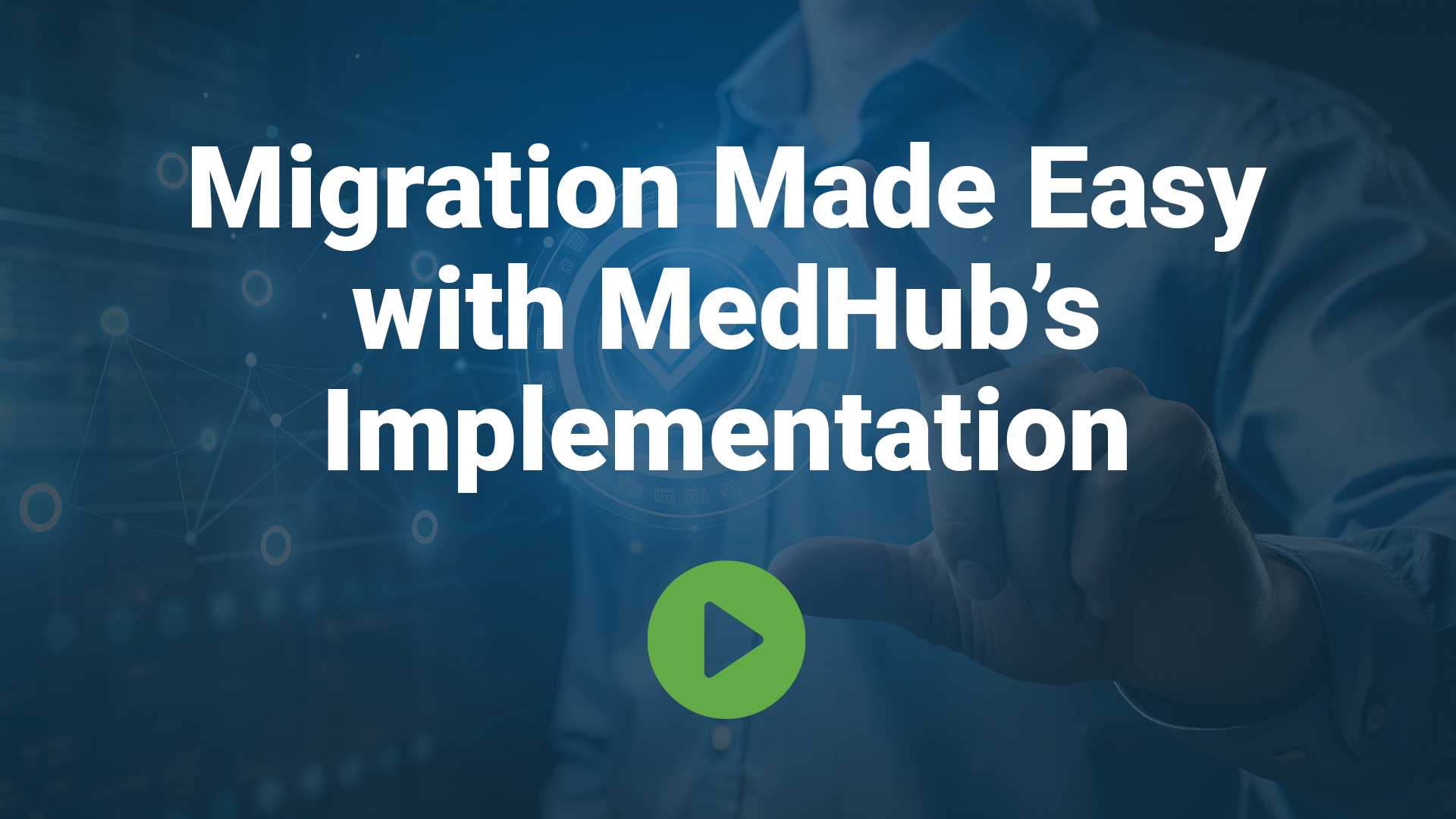 Migration Made Easy with MedHub's Implementation