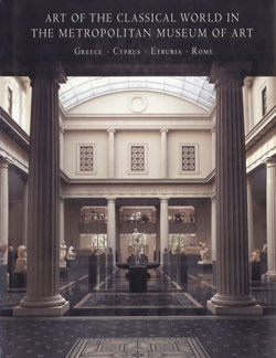 Art of the Classical World in The Metropolitan Museum of Art: Greece, Cyprus, Etruria, Rome by Carlos A. Picón, Seán Hemingway, Christopher Lightfoot, Joan R. Mertens, and Elizabeth J. Milleker
