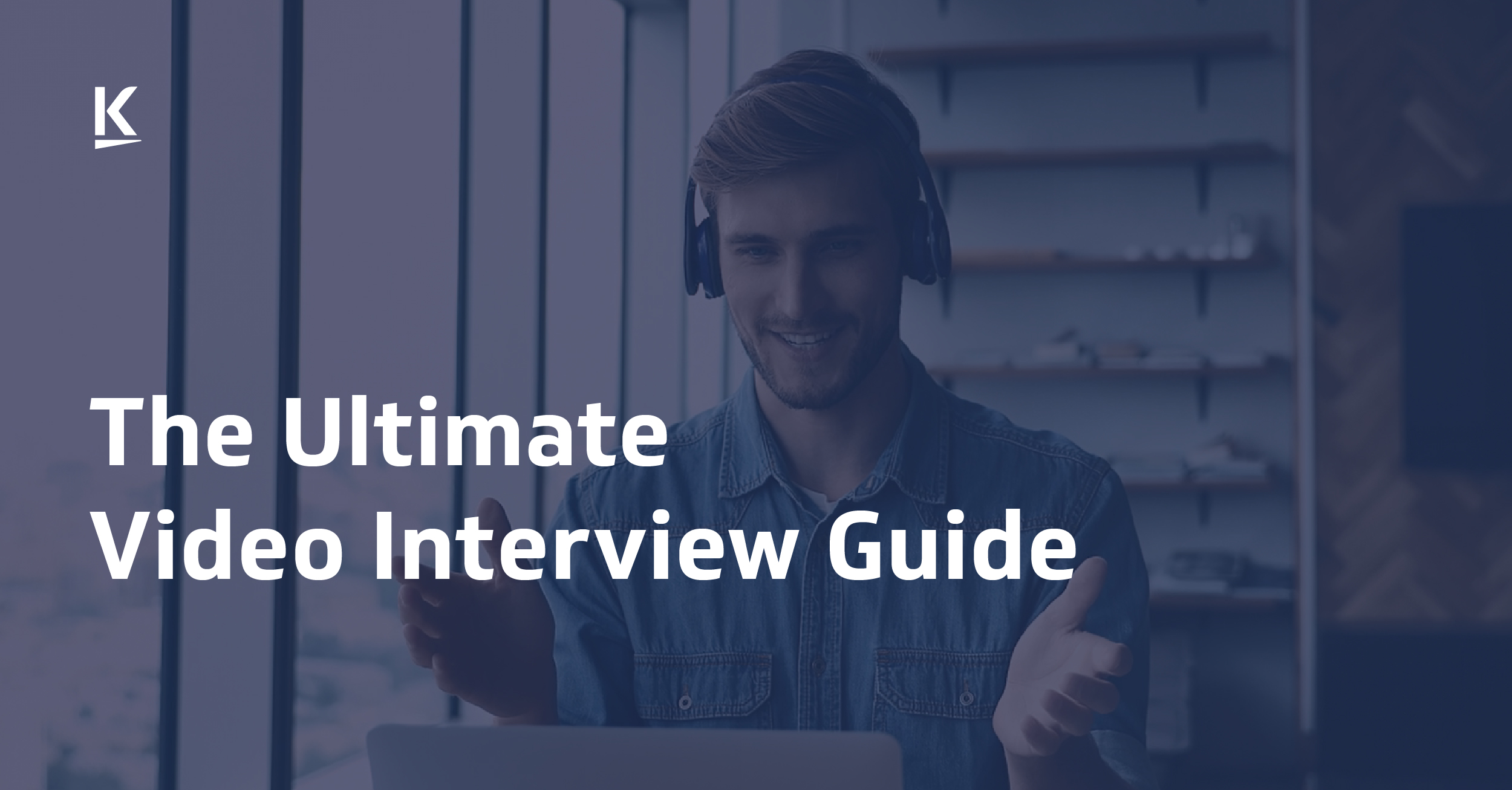 The Ultimate Video Interview Guide The Ultimate Video Interview Guide