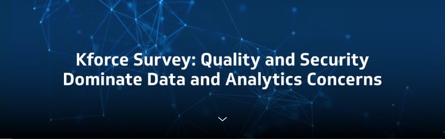 Kforce survey: Quality and security dominate data and analytics ...