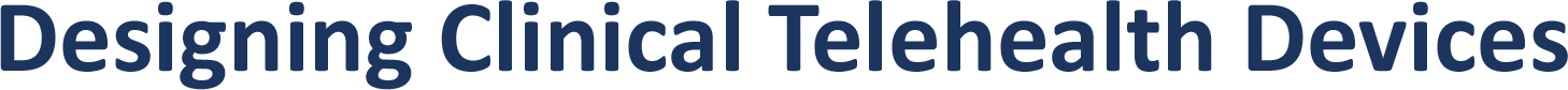 Designing Clinical Telehealth Devices