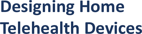 Designing Home Telehealth Devices