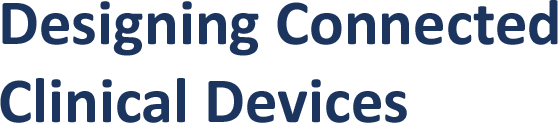 Designing Connected Clinical Devices